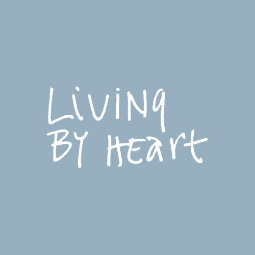 LIVING BY HEART